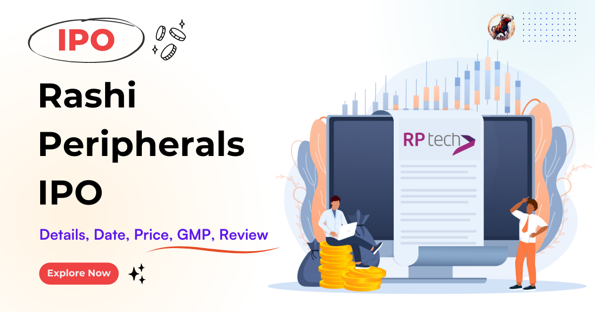 Rashi Peripherals IPO – GMP, Details, Date, Price, and Review