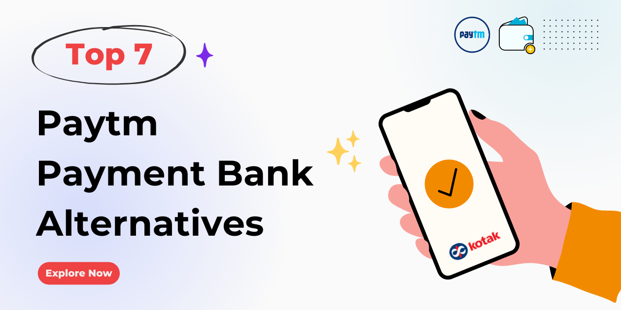 Top 7 Paytm Payments Bank Alternative for 2024